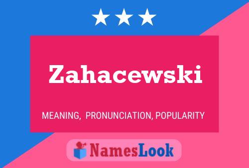 Zahacewski Name Poster