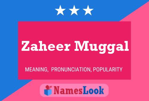 Zaheer Muggal Name Poster