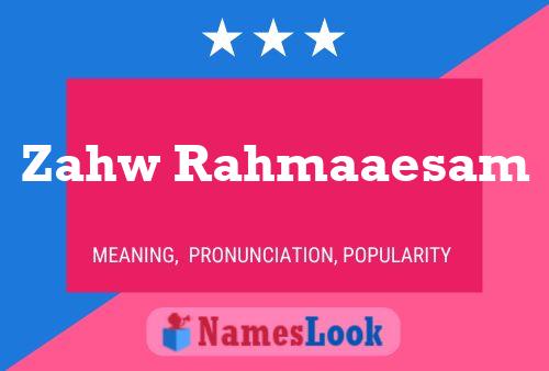 Zahw Rahmaaesam Name Poster