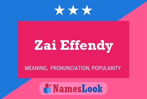 Zai Effendy Name Poster