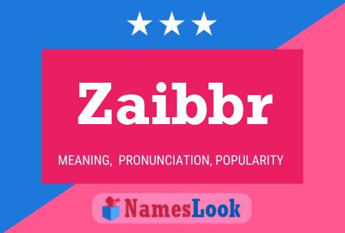 Zaibbr Name Poster