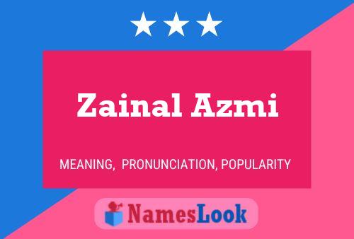 Zainal Azmi Name Poster