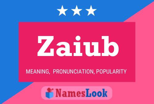 Zaiub Name Poster