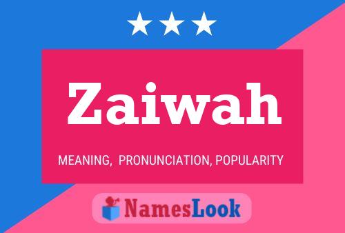 Zaiwah Name Poster