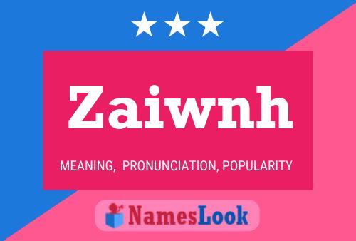 Zaiwnh Name Poster