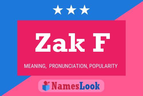 Zak F Name Poster