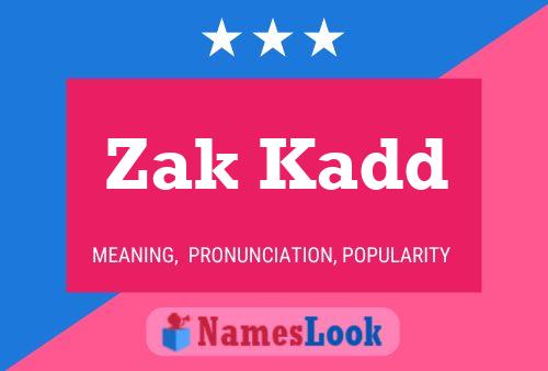 Zak Kadd Name Poster