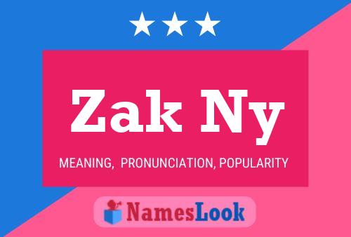 Zak Ny Name Poster