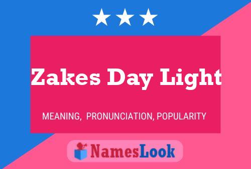 Zakes Day Light Name Poster