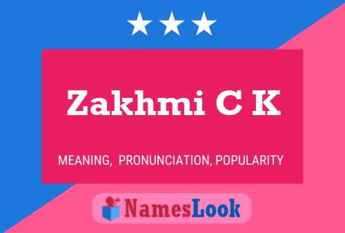 Zakhmi C K Name Poster