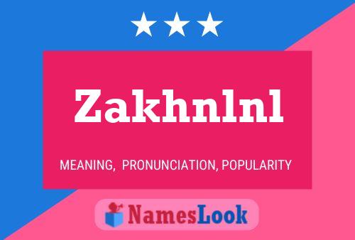 Zakhnlnl Name Poster