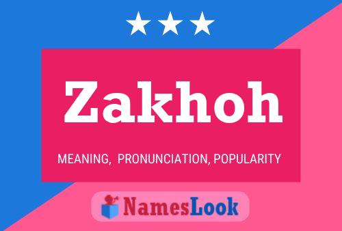 Zakhoh Name Poster