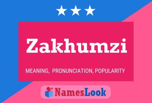 Zakhumzi Name Poster