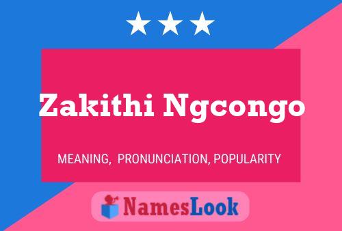 Zakithi Ngcongo Name Poster