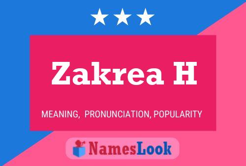 Zakrea H Name Poster