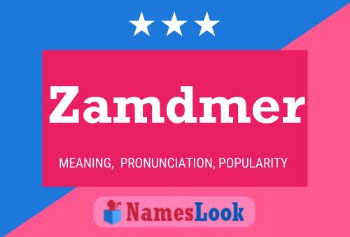 Zamdmer Name Poster