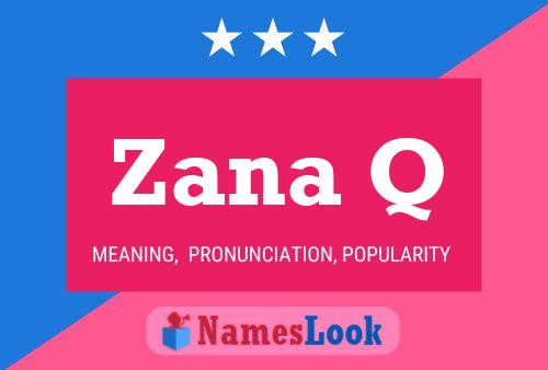 Zana Q Name Poster