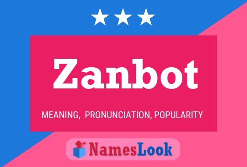 Zanbot Name Poster