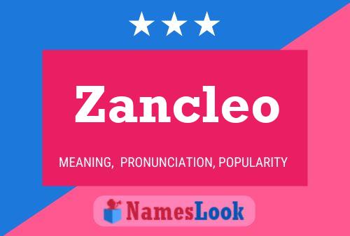 Zancleo Name Poster