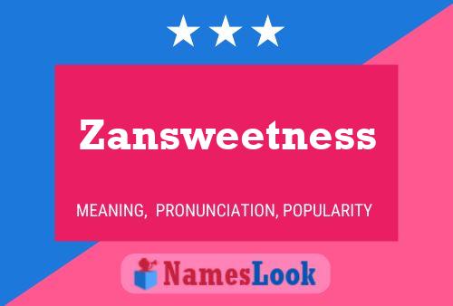 Zansweetness Name Poster