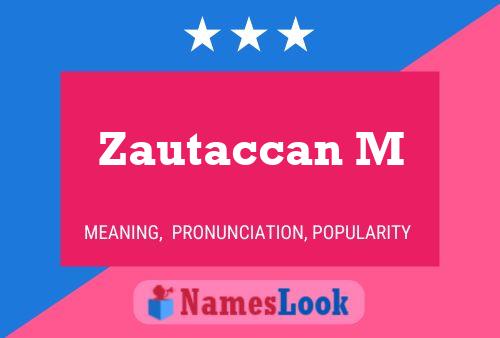 Zautaccan M Name Poster