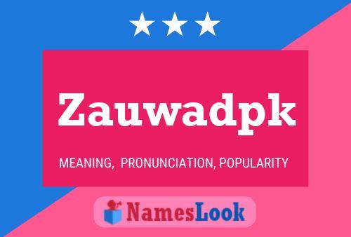 Zauwadpk Name Poster