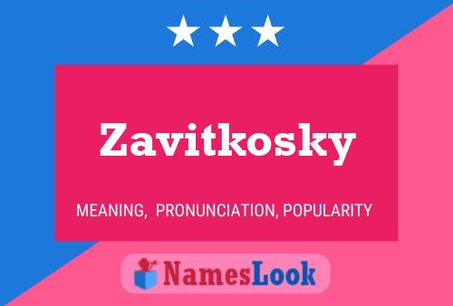 Zavitkosky Name Poster