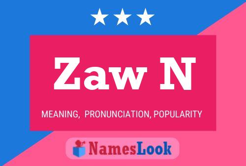 Zaw N Name Poster