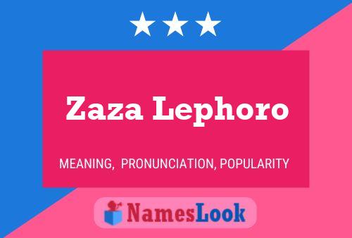 Zaza Lephoro Name Poster