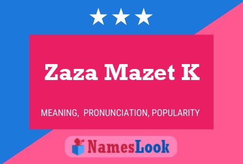 Zaza Mazet K Name Poster