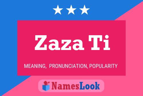 Zaza Ti Name Poster