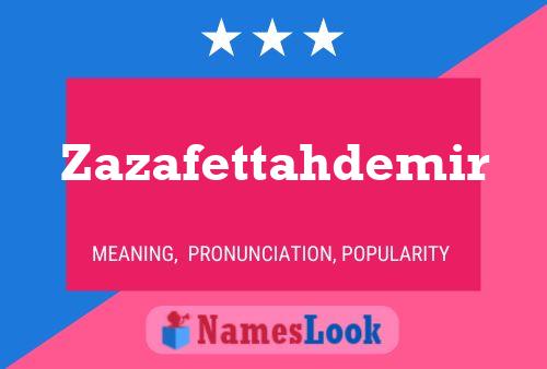 Zazafettahdemir Name Poster