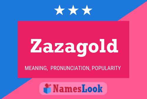 Zazagold Name Poster