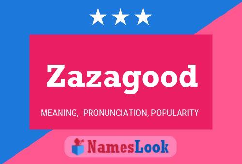 Zazagood Name Poster