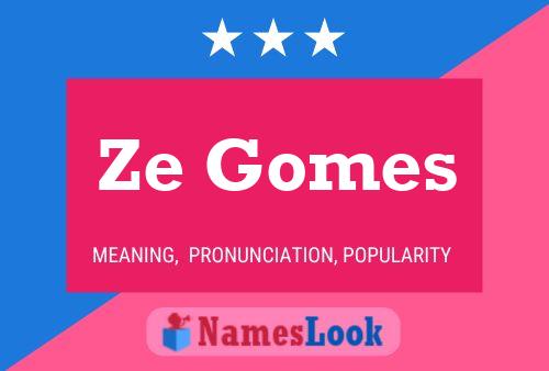 Ze Gomes Name Poster