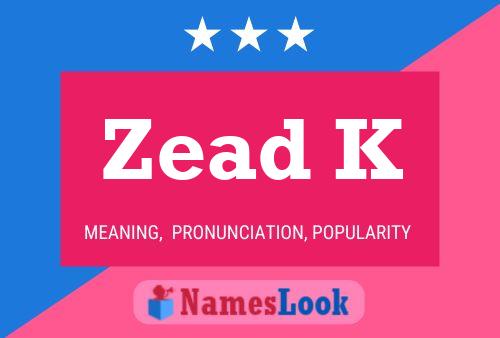 Zead K Name Poster