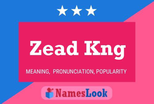 Zead Kng Name Poster