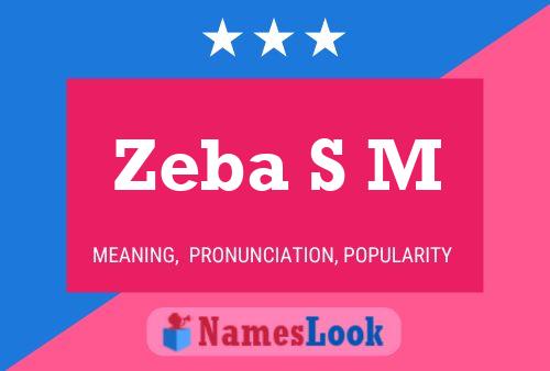 Zeba S M Name Poster