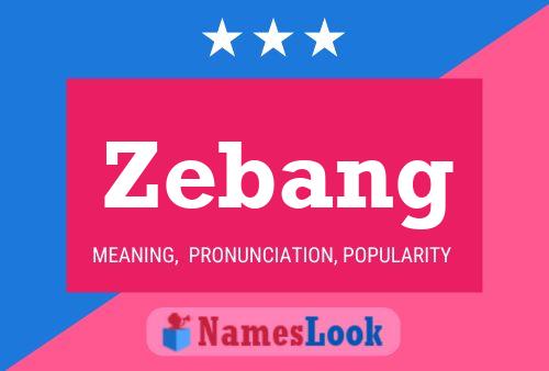 Zebang Name Poster