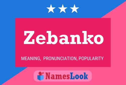 Zebanko Name Poster