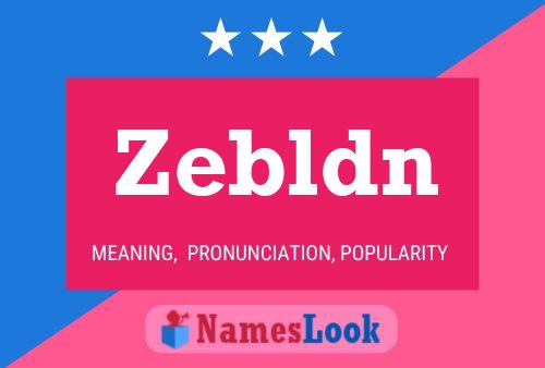 Zebldn Name Poster