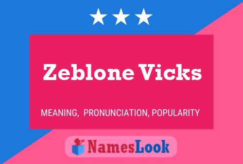 Zeblone Vicks Name Poster