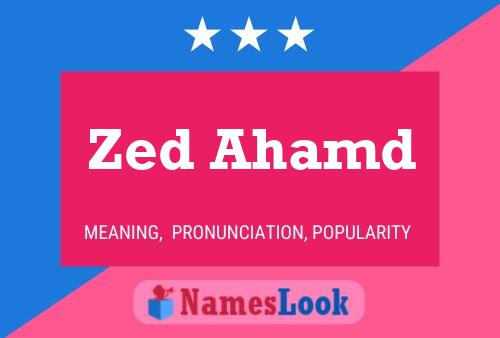 Zed Ahamd Name Poster