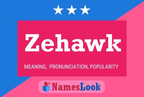 Zehawk Name Poster