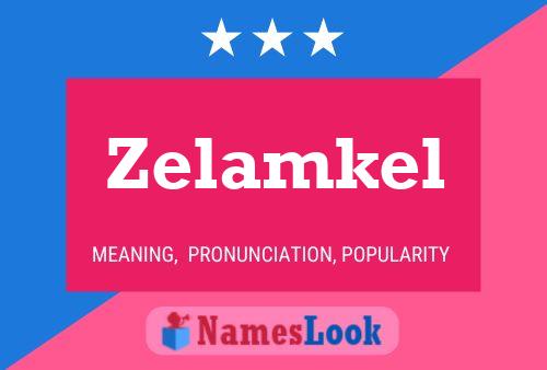 Zelamkel Name Poster