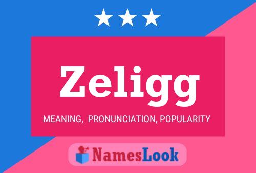 Zeligg Name Poster