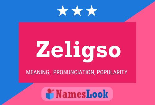 Zeligso Name Poster