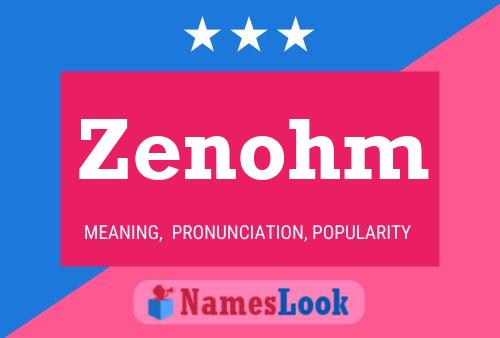 Zenohm Name Poster