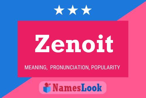 Zenoit Name Poster