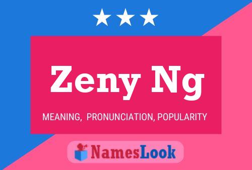 Zeny Ng Name Poster